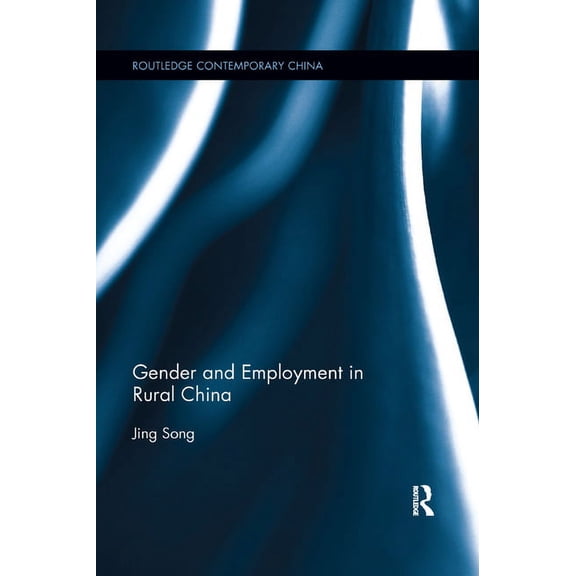 Routledge Contemporary China Gender and Employment in Rural China, (Paperback)