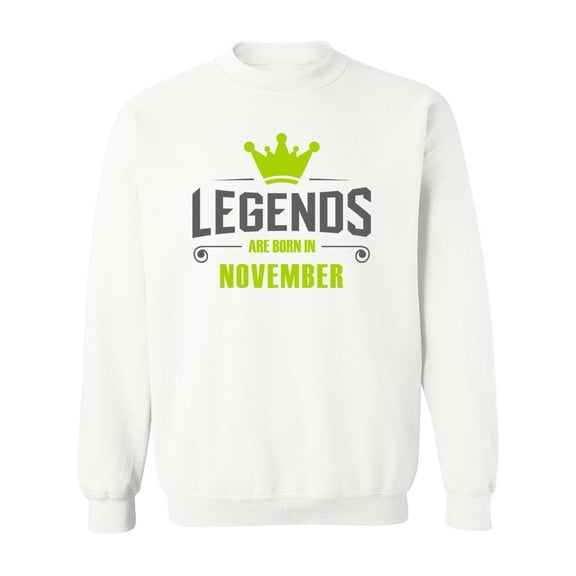 Legends Born In November Crown Sweatshirt Men -Image by Shutterstock, Male Small