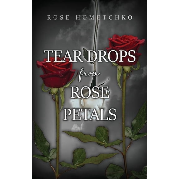 Teardrops from Rose Petals (Paperback)