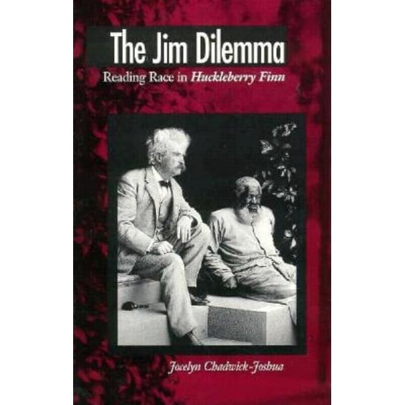 The Jim Dilemma: Reading Race in Huckleberry Finn, (Paperback)