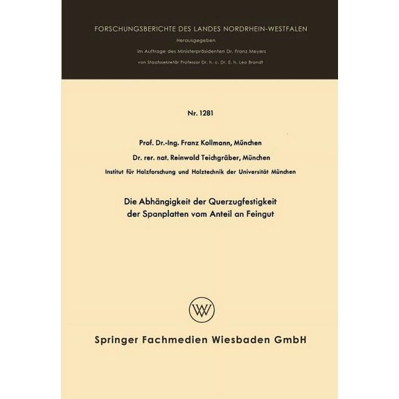 Forschungsberichte Des Landes Nordrhein- Die Abhängigkeit Der Querzugfestigkeit Der Spanplatten Vom Anteil an Feingut, Book 1281, (Paperback)