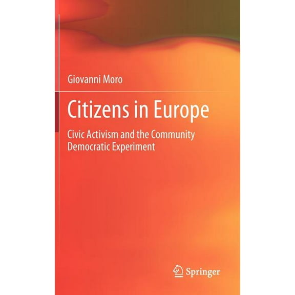 Citizens in Europe: Civic Activism and the Community Democratic Experiment, (Hardcover)