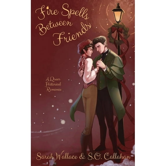 Fae & Human Relations: Regency Fantasy Fire Spells Between Friends: A Queer Historical Romance, Book 2, (Hardcover)