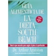 thumbnail image 1 of Pre-Owned Guia Alimenticia de La Dieta South Beach: Todo lo que necesita para seguir el plan a la perfeccion (The South Beach Diet) (Paperback) 159486361X 9781594863615, 1 of 1