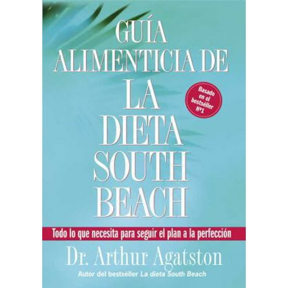 Pre-Owned Guia Alimenticia de La Dieta South Beach: Todo lo que necesita para seguir el plan a la perfeccion (The South Beach Diet) (Paperback) 159486361X 9781594863615
