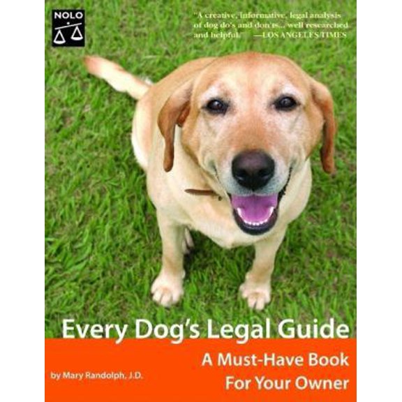 Pre-Owned Every Dog's Legal Guide: A Must-Have Book For Your Owner (DOG LAW) (Paperback) 1413303552 9781413303551