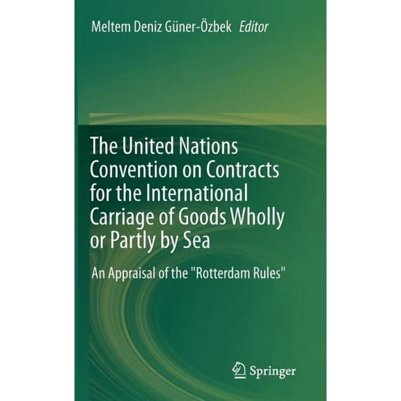 The United Nations Convention on Contracts for the International Carriage of Goods Wholly or Partly by Sea: An Appraisal, (Hardcover)