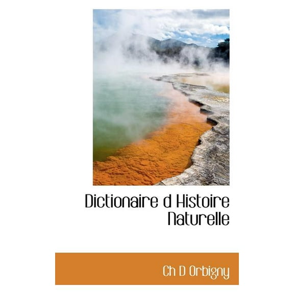 Dictionaire D Histoire Naturelle (Paperback)