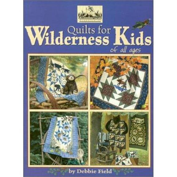 Pre-Owned Quilts for Wilderness Kids of All Ages (Quilting the Great Outdoors, 2) (Paperback) 1890621323 9781890621322