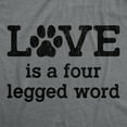 thumbnail image 2 of Womens Love Is A Four Legged Word T Shirt Funny Pet Puppy Dog Animal Lover Cute Tee Womens Graphic Tees, 2 of 7