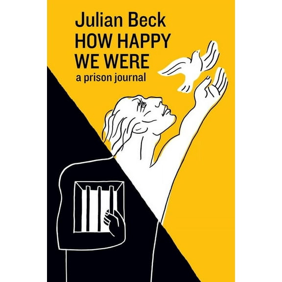 How Happy We Were: a prison journal (Paperback)