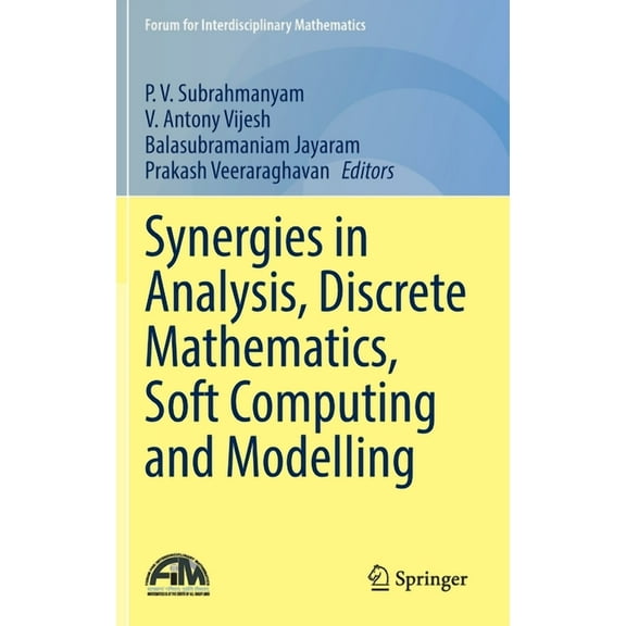 Forum for Interdisciplinary Mathematics Synergies in Analysis, Discrete Mathematics, Soft Computing and Modelling, (Hardcover)