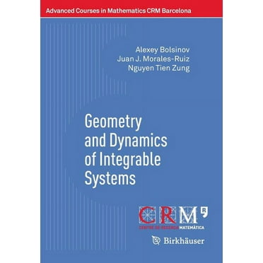 Advanced Courses in Mathematics - Crm Barcelona: Geometry and Dynamics of Integrable Systems (Paperback)