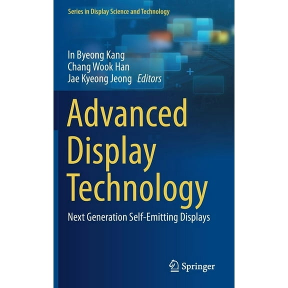Display Science and Technology Advanced Display Technology: Next Generation Self-Emitting Displays, (Hardcover)
