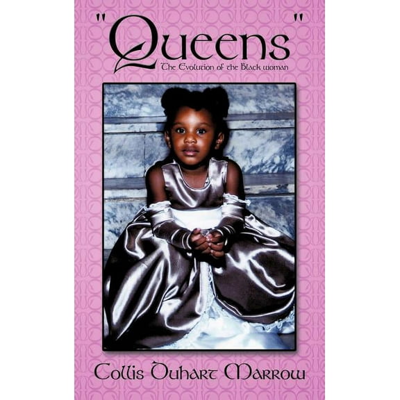Queens: The Evolution of the Black Woman, (Hardcover)