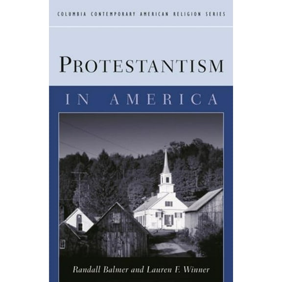 Columbia Contemporary American Religion Protestantism in America, (Paperback)