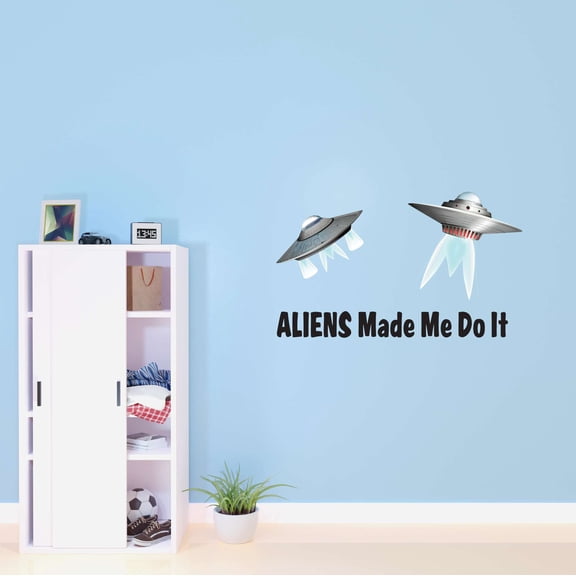 ALIENS Made Me Do It Spaceships Mars Planets Outer Space Science Fiction Stranger Teddy Bear Dino Dinosaurs Tractor Trucks Airplane Holiday Decorating Ideas Wall Decal Sticker - Size: 20 In X 12 In