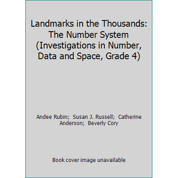 Pre-Owned Landmarks in the Thousands: The Number System (Investigations in Number, Data and Space, Grade 4) (Paperback) 1572327464 9781572327467