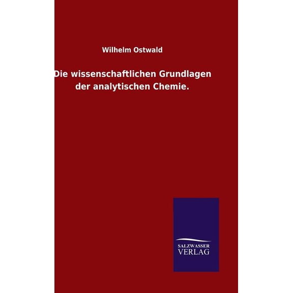 Die wissenschaftlichen Grundlagen der analytischen Chemie. (Hardcover)