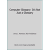 Computer Glossary: It's Not Just a Glossary [Hardcover - Used]