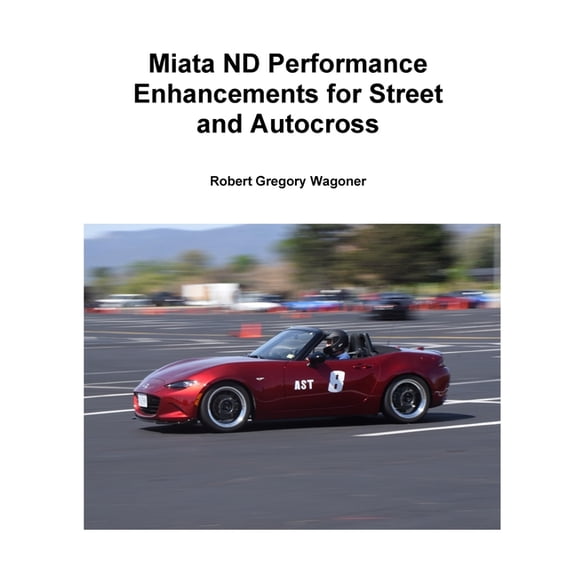 Mazda ND Performance Enhancements for Street and Autocross, (Paperback)