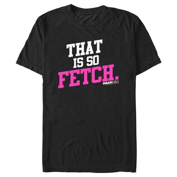 Men's Mean Girls That Is So Fetch Quote Graphic Tee Black Small
