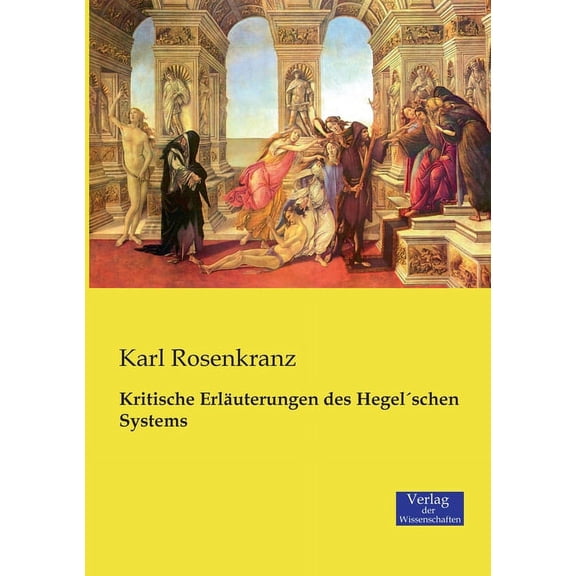 Kritische Erläuterungen des Hegel´schen Systems, (Paperback)