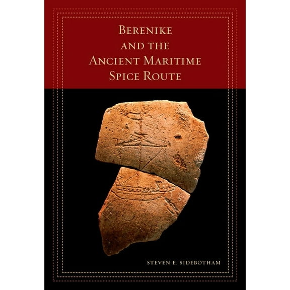 California World History Library Berenike and the Ancient Maritime Spice Route: Volume 18, Book 18, (Paperback)