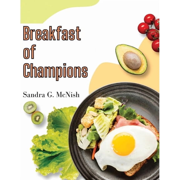 Breakfast of Champions: Favorite Recipes to Start the Day, (Paperback)