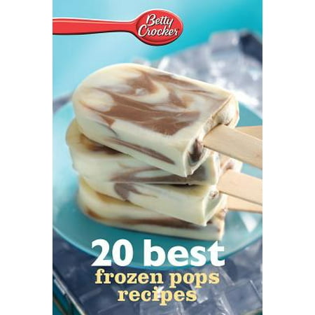 Betty Crocker 20 Best Frozen Pops Recipes - eBook