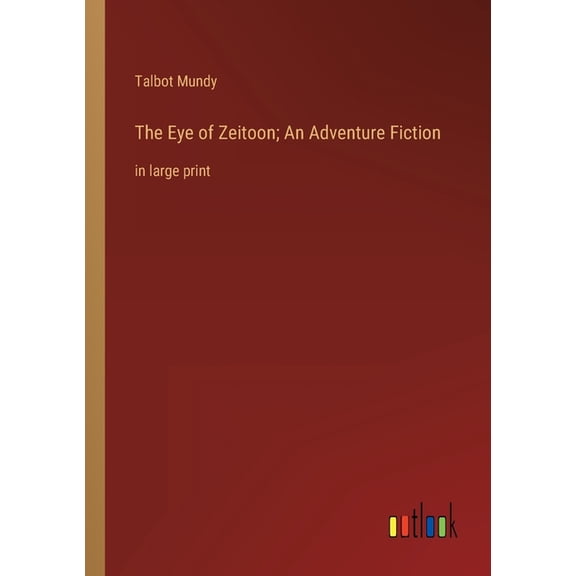 The Eye of Zeitoon; An Adventure Fiction : in large print (Paperback)