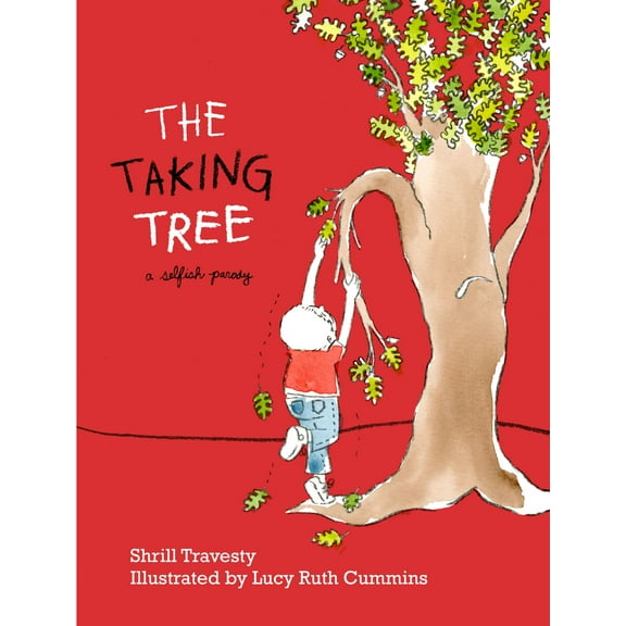 The Taking Tree : A Selfish Parody (Hardcover)