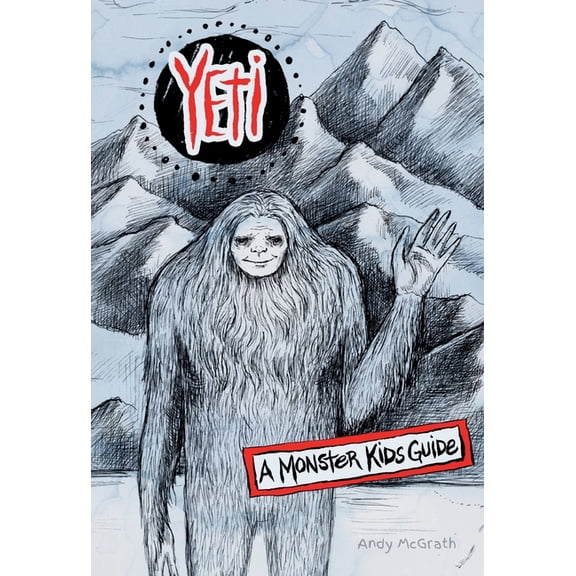 A Monster Kids Guide Yeti: A Monster Kids Guide, Book 1, (Paperback)