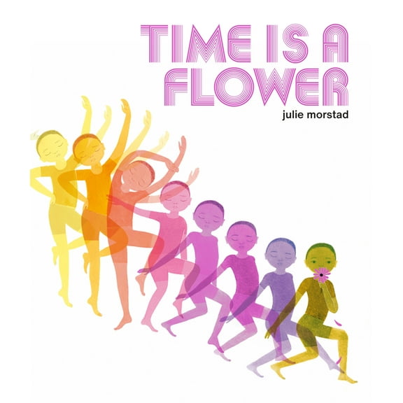 Time Is a Flower, (Hardcover)