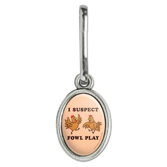 I Suspect Fowl Play Foul Chickens Funny Humor Antiqued Oval Charm Clothes Purse Suitcase Backpack Zipper Pull Aid