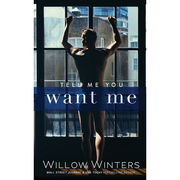 Tell Me You Want Me, (Paperback)