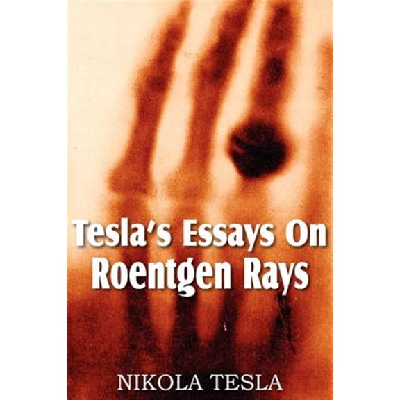 Pre-Owned Tesla's Essays On Roentgen Rays (Paperback)