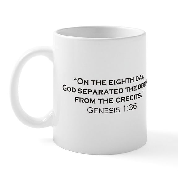 CafePress - Debits / Genesis Mug - 11 oz Ceramic Mug - Novelty Coffee Tea Cup