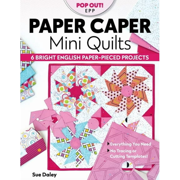 Paper Caper Mini Quilts: 6 Bright English Paper-Pieced Projects; Everything You Need, No Tracing or Cutting Templates!, (Paperback)