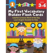 My First Vocabulary Builder Flash Cards Colorful Cartoons Word of the Day Learn English Swedish for Kids : 250+ Easy learning resources kindergarten vocabulary photo cards books for step readers, preschool, homeschool, distance learning. Teacher created (Paperback)