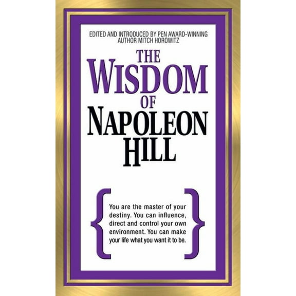 The Wisdom of Napoleon Hill, (Paperback)