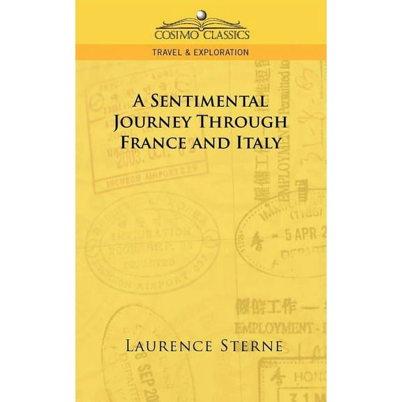 Cosimo Classics Travel & Exploration: A Sentimental Journey Through France and Italy (Paperback)