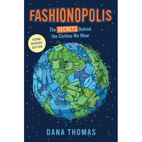Pre-Owned Fashionopolis (Young Readers Edition): The Secrets Behind the Clothes We Wear, (Hardcover)