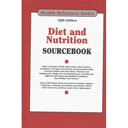Diet And Nutrition Sourcebook Basic Consumer Health Information About Dietary Guidelines Servings And Portions Recommended Daily Nutrient Intakes - 