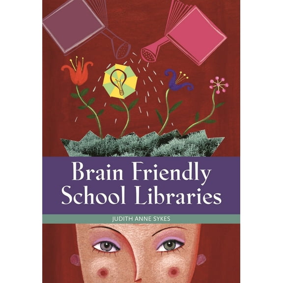 Brain Friendly School Libraries, (Paperback)