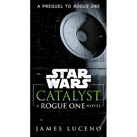 Catalyst (Star Wars) : A Rogue One Novel (Best Star Wars Graphic Novels)