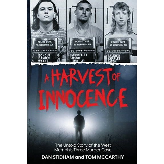 A Harvest of Innocence: The Untold Story of the West Memphis Three Murder Case, (Paperback)