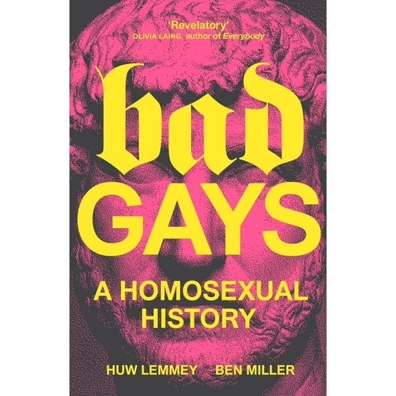 Bad Gays : A Homosexual History (Paperback)