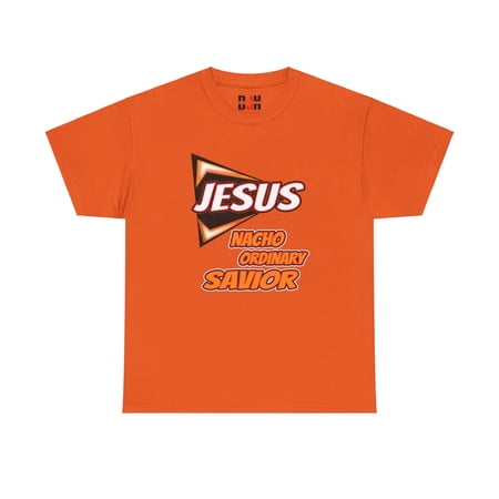 DJH Apparel | Jesus Nacho Ordinary Savior Christian Unisex T-shirt DJH Apparel | Jesus Nacho Ordinary Savior Christian Unisex T-shirt