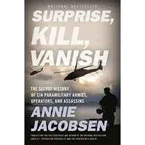 Pre-Owned Surprise, Kill, Vanish: The Secret History of CIA Paramilitary Armies, Operators, and Assassins (Paperback) 0316441422 9780316441421